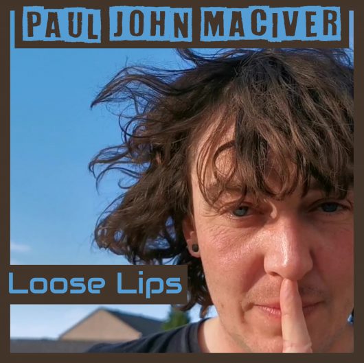 Loose Lips artwork large 530x529 - Paul John Maciver - Interview